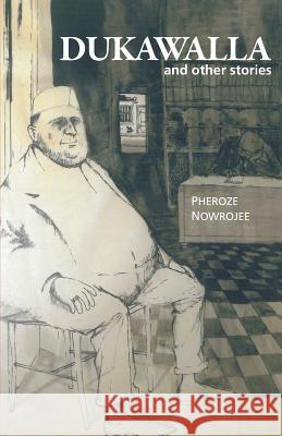 Dukawalla and Other Stories Pheroze Nowrojee 9789966736017 Manqa Books