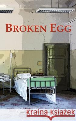Broken Egg Raymond Downing 9789966736079