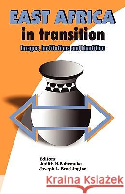 East Africa in Transition. Images, Institutions and Identities Bahemuka, Judith M. 9789966846563 UNIVERSITY OF NAIROBI PRESS