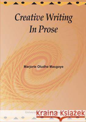 Creative Writing In Prose Macgoye, Marjorie Oludhe 9789966846839 Univ. of Nairobi Press