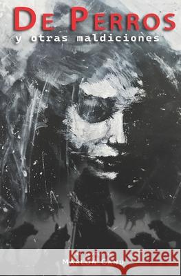 De perros y otras maldiciones Marlon Canu 9789968496636 Sinabi