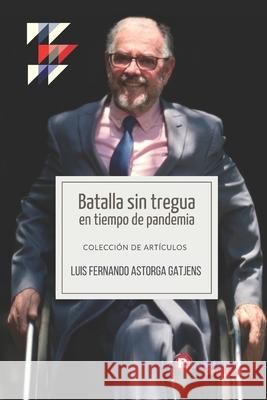 Batalla sin tregua en tiempo de pandemia: Colección de artículos Herrera Balharry, Eugenio 9789968497770 La Revista Cr