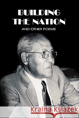 Building the Nation and Other Poems Henry Barlow 9789970021918 Fountain Publishers