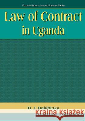 Law of Contract in Uganda D.J. Bakibinga 9789970022458 Fountain Publishers