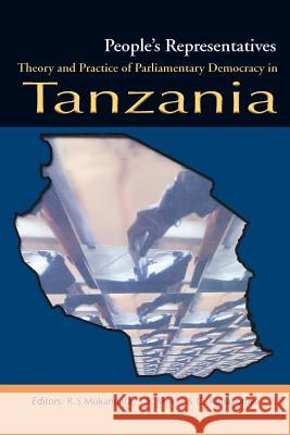 People's Representatives. Theory and Practice of Parliamentary Democracy in Tanzania R. S. Mukandala Rwekaza Sympho Mukandala 9789970024384 Fountain Books
