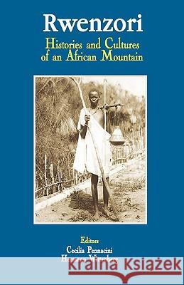 Rwenzori. Histories and Cultures of an African Mountain Cecilia Pennacini Hermann Wittenberg 9789970027552 Fountain Books