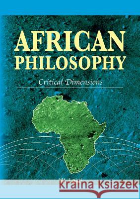 African Philosophy. Critical Dimensions Wilfred Lajul 9789970253074 Fountain Publishers