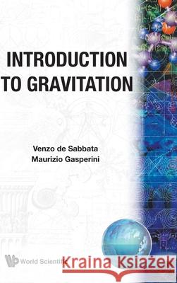 Introduction to Gravitation Venzo D 9789971500498 World Scientific Publishing Company