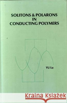 Solitons and Polarons in Conducting Polymers L. Yu Yhu-Lu                                   Lu Yu 9789971500535 World Scientific Publishing Company