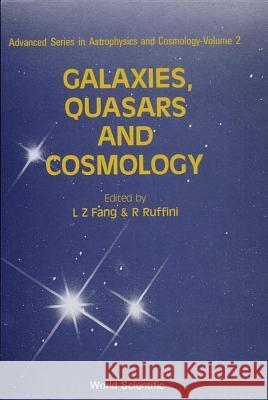 Galaxies, Quasars and Cosmology Li-Chih Fang 9789971500832