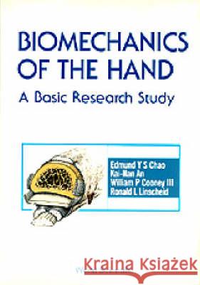 Biomechanics of the Hand: A Basic Research Study E. Y. Chao 9789971501044 World Scientific Publishing Company