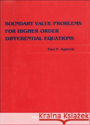 Boundary Value Problems from Higher Order Differential Equations Ravi P. Agarwal 9789971501082 World Scientific Publishing Company