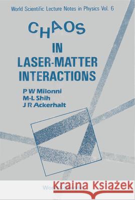 Chaos in Laser-Matter Interactions M. L. Shih Peter W. Milonni P. W. Milonni 9789971501808 World Scientific Publishing Company