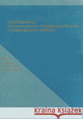 Direct Methods, Macromolecular Crystallography and Crystallographic Statistics - Proceedings of Winter School H. Schenk A. J. C. Wilson S. Parthasarathy 9789971502126 World Scientific Publishing Company