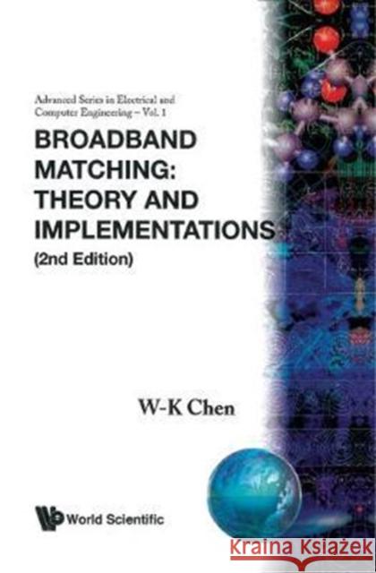 Broadband Matching: Theory and Implementations (2nd Edition) Chen, Wai-Kai 9789971502195