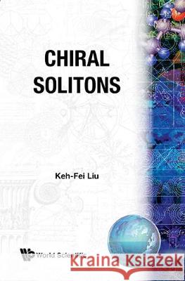 Chiral Solitons Keh-Fei Liu 9789971503239 World Scientific Publishing Company