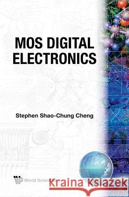 Mos Digital Electronics S. S. Cheng Stephen Shao-Chung Cheng 9789971503727