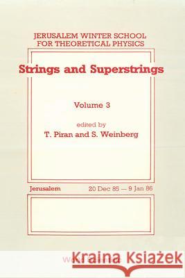 Strings and Superstrings - Proceedings of the 3rd Jerusalem Winter School for Theoretical Physics Tsvi Piran Steven Weinberg Edward Witten 9789971503741
