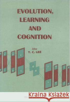 Evolution, Learning and Cognition Y. C. Lee 9789971505295 World Scientific Publishing Company