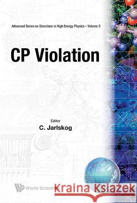 Cp Violation Cecilia Jarlskog 9789971505608 World Scientific Publishing Company