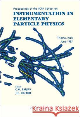 Instrumentation in Elementary Particle Physics - Proceedings of the Icfa School Christian W. Fabjan James E. Pilcher 9789971505851