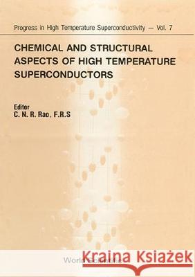 Chemical & Structural Aspects of High Temperature Superconductors C. N. R. Rao 9789971506070 World Scientific Publishing Company