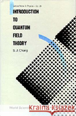 Introduction to Quantum Field Theory Shau-jin Chang   9789971506810