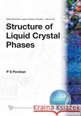 Structure of Liquid Crystal Phases P. S. Pershan 9789971507053 World Scientific Publishing Company
