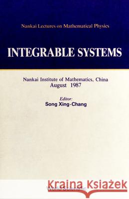 Integrable Systems - Nankai Lectures on Mathematical Physics 1987 Xing-Chang Song 9789971508562 World Scientific Publishing Company