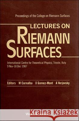 Lectures on Riemann Surfaces - Proceedings of the College on Riemann Surfaces Cornalba, Maurizio 9789971509026