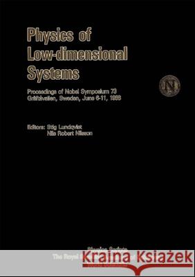 Physics of Low-Dimensional Systems - Proceedings of Nobel Symposium 73 Stig Lundqvist Nils Robert Nilsson 9789971509712 Co-Published with World Scientific