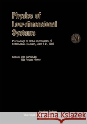 Physics of Low-Dimensional Systems - Proceedings of Nobel Symposium 73 Stig Lundqvist Nils Robert Nilsson 9789971509712
