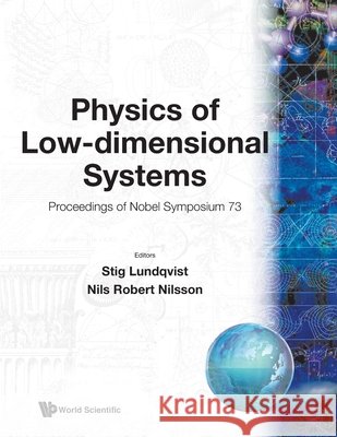 Physics of Low-Dimensional Systems - Proceedings of Nobel Symposium 73 Stig Lundqvist Nils Robert Nilsson 9789971509729