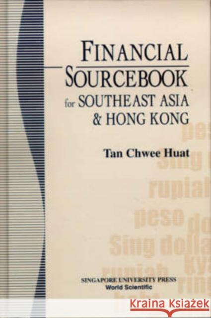 Financial Sourcebook for Southeast Asia and Hong Kong Tan, Chwee Huat 9789971692315