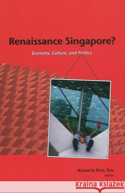 Renaissance Singapore? Economy, Culture, and Politics Tan, Kenneth Paul 9789971693770 University of Hawaii Press