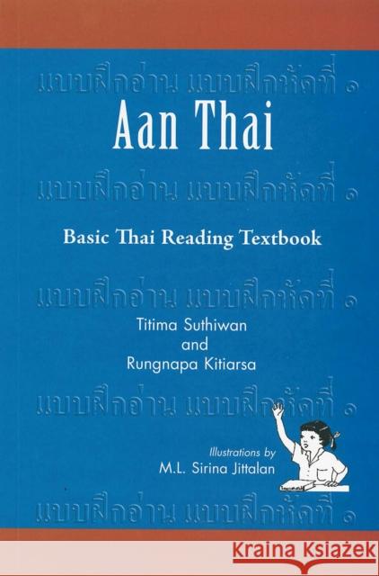 Aan Thai : Basic Thai Reading Textbook Titima Suthiwan Rungnapha Kitiarsa 9789971694494