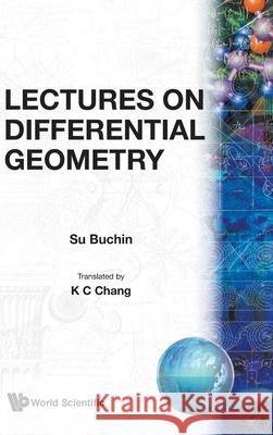 Lectures on Differential Geometry Su, BUCHIN 9789971830038 World Scientific Publishing Company