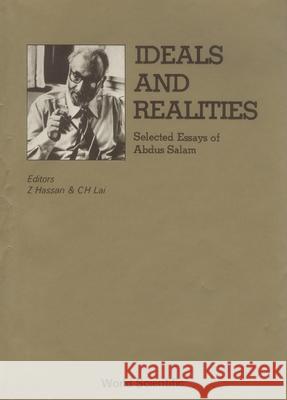 Ideals and Realities: Selected Essays of Abdus Salam Lai, Choy Heng 9789971950873