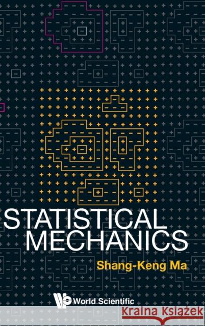 Statistical Mechanics Shang-Keng Ma 9789971966065