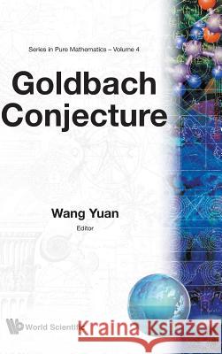 Goldbach Conjecture Wang Yuan 9789971966089 World Scientific Publishing Company