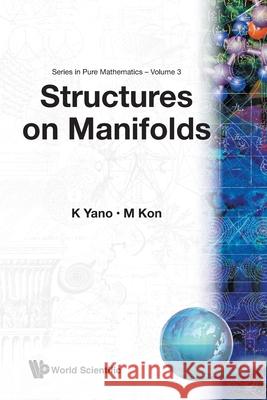 Structures on Manifolds Masahiro Kon K. Yano 9789971966164 World Scientific Publishing Company