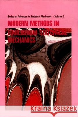 Modern Methods in Equilibrium Statistical Mechanics Rasetti, Mario G. 9789971966294 World Scientific Publishing Company