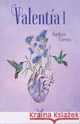 Valentía Kelbin Torres 9789974878068 Ediciones Venado Real