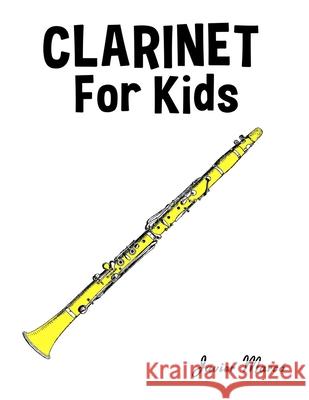 Clarinet for Kids: Christmas Carols, Classical Music, Nursery Rhymes, Traditional & Folk Songs! Javier Marc? 9789974933118 Marco Musica