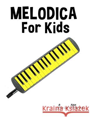 Melodica for Kids: Christmas Carols, Classical Music, Nursery Rhymes, Traditional & Folk Songs! Javier Marc? 9789974933156 Marco Musica