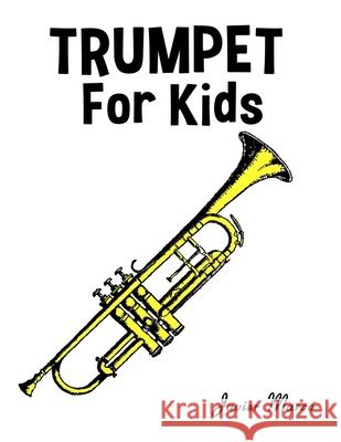Trumpet for Kids: Christmas Carols, Classical Music, Nursery Rhymes, Traditional & Folk Songs! Javier Marc? 9789974933200 Marco Musica