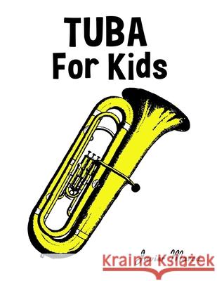 Tuba for Kids: Christmas Carols, Classical Music, Nursery Rhymes, Traditional & Folk Songs! Javier Marc? 9789974933217 Marco Musica