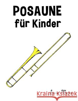 Posaune f?r Kinder: Weihnachtslieder, Klassische Musik, Kinderlieder, Traditionelle Lieder und Volkslieder! Javier Marc? 9789974933354 Marco Musica