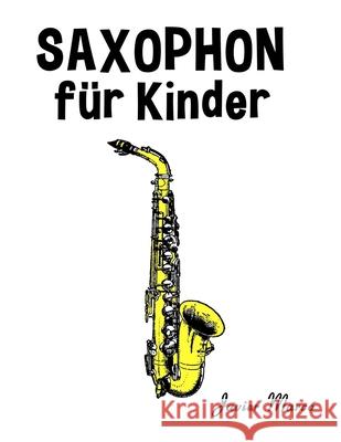 Saxophon f?r Kinder: Weihnachtslieder, Klassische Musik, Kinderlieder, Traditionelle Lieder und Volkslieder! Javier Marc? 9789974933378 Marco Musica