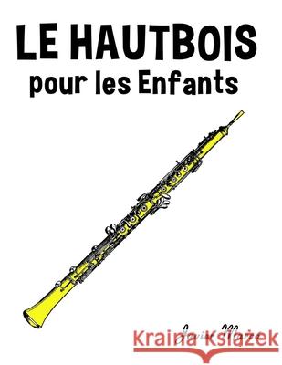 Le Hautbois pour les enfants: Chants de No?l, Musique Classique, Comptines, Chansons Folklorique et Traditionnelle! Javier Marc? 9789974933552 Marco Musica